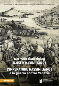 L'imperatore Massimiliano I e la guerra contro Venezia. Ediz. tedesca e italiana - Librerie.coop L'imperatore Massimiliano I e la guerra contro Venezia. Ediz. tedesca e italiana - Librerie.coop