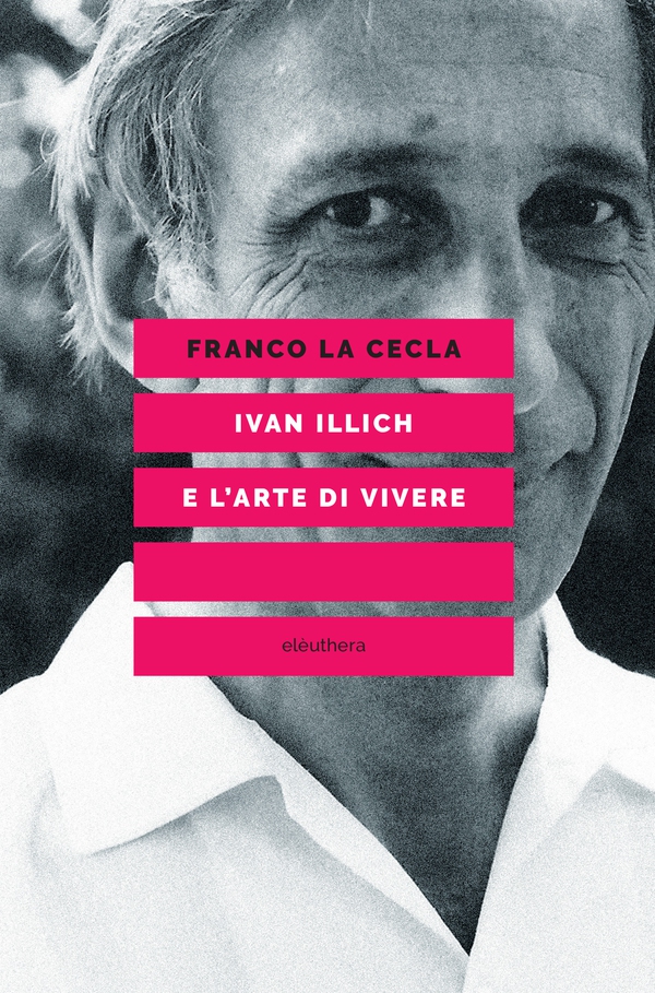 IVAN ILLICH E L'ARTE DI VIVERE - Librerie.coop IVAN ILLICH E L'ARTE DI VIVERE - Librerie.coop