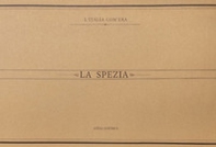 La Spezia. Immagini del passato - Librerie.coop