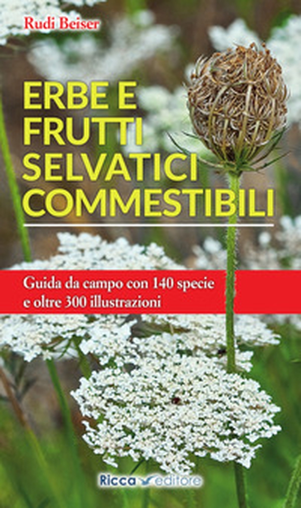 Erbe e frutti selvatici commestibili - Librerie.coop Erbe e frutti selvatici commestibili - Librerie.coop