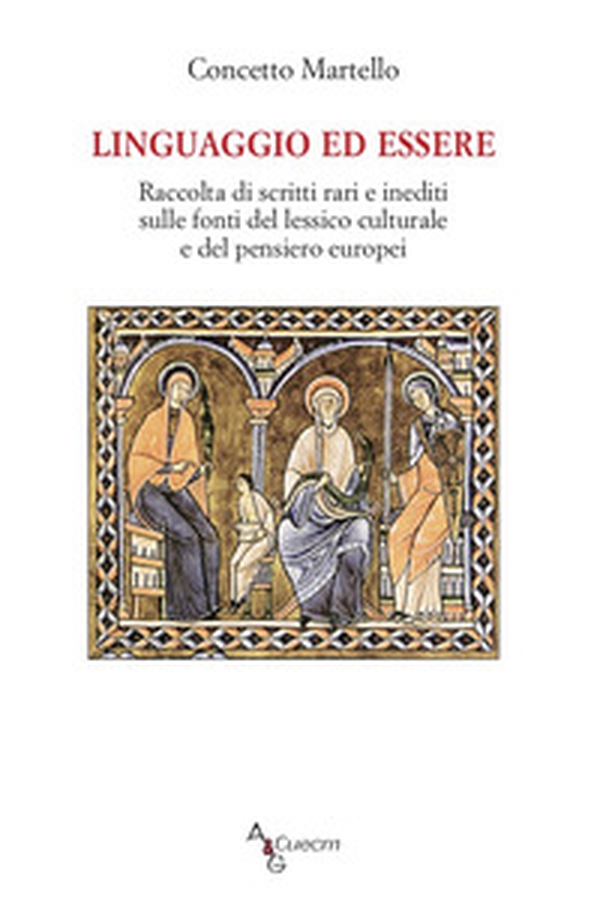 Linguaggio ed essere. Raccolta di scritti rari e inediti sulle fonti del lessico culturale e del pensiero europei - Librerie.coop Linguaggio ed essere. Raccolta di scritti rari e inediti sulle fonti del lessico culturale e del pensiero europei - Librerie.coop