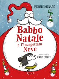 Babbo Natale e l'inaspettata Neve - Librerie.coop Babbo Natale e l'inaspettata Neve - Librerie.coop