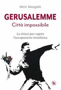 Gerusalemme. Città impossibile – nuova edizione - Librerie.coop
