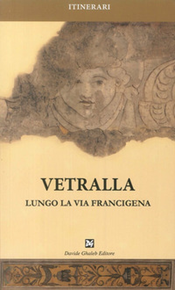 Vetralla. Lungo la via Francigena - Librerie.coop Vetralla. Lungo la via Francigena - Librerie.coop
