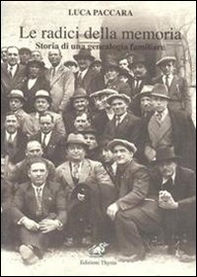Le radici della memoria. Storia di una genealogia familiare - Librerie.coop
