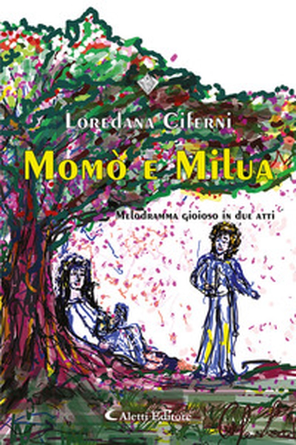 Momò e Nilua. Melodramma gioioso in due atti - Librerie.coop Momò e Nilua. Melodramma gioioso in due atti - Librerie.coop