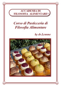 Corso di pasticceria di filosofia alimentare - Librerie.coop Corso di pasticceria di filosofia alimentare - Librerie.coop