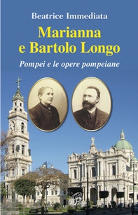 Marianna e Bartolo Longo. Pompei e le opere pompeiane - Librerie.coop Marianna e Bartolo Longo. Pompei e le opere pompeiane - Librerie.coop