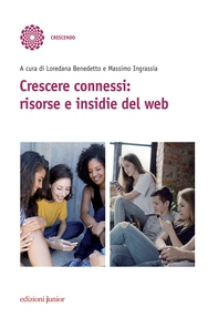Crescere connessi: risorse e insidie del web - Librerie.coop Crescere connessi: risorse e insidie del web - Librerie.coop