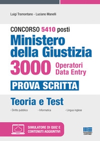 Concorso RIPAM 5410 posti Ministero della Giustizia. 3000 Operatori Data Entry. Manuale e quesiti per la prova scritta - Librerie.coop