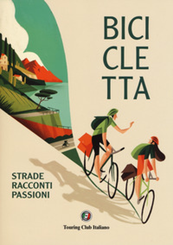 Bicicletta. Strade, racconti, passione - Librerie.coop Bicicletta. Strade, racconti, passione - Librerie.coop