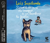 Storia di un cane che insegnò a un bambino la fedeltà letto da Dante Biagioni e Gino la Monica. Audiolibro. CD Audio formato MP3 - Librerie.coop Storia di un cane che insegnò a un bambino la fedeltà letto da Dante Biagioni e Gino la Monica. Audiolibro. CD Audio formato MP3 - Librerie.coop