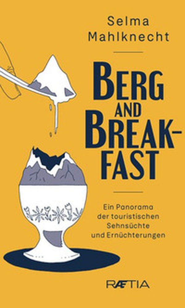 Berg and Breakfast. Ein Panorama der touristischen Sehnsüchte und Ernüchterungen - Librerie.coop Berg and Breakfast. Ein Panorama der touristischen Sehnsüchte und Ernüchterungen - Librerie.coop