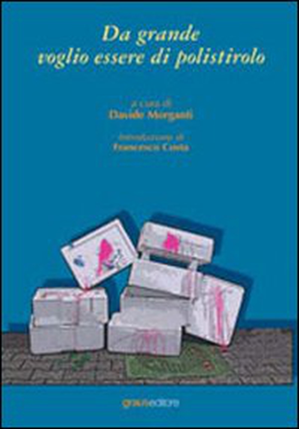 Da grande voglio essere di polistirolo - Librerie.coop Da grande voglio essere di polistirolo - Librerie.coop