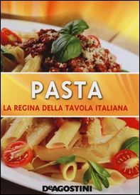 Pasta. La regina della tavola italiana - Librerie.coop