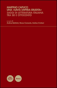 Una «savia empiria erudita». Saggi di letteratura italiana tra Sei e Ottocento - Librerie.coop Una «savia empiria erudita». Saggi di letteratura italiana tra Sei e Ottocento - Librerie.coop