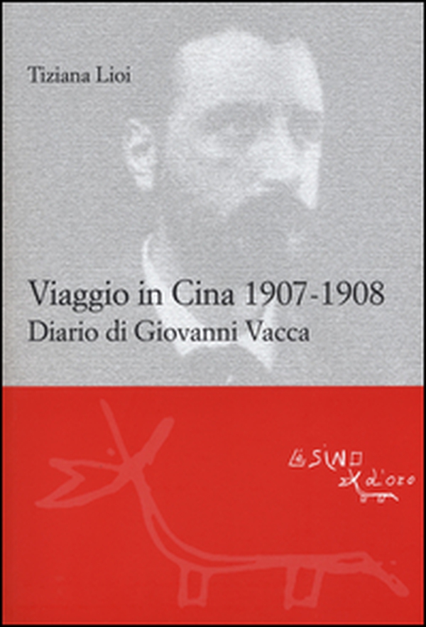 Viaggio in Cina 1907-1908. Diario di Giovanni Vacca - Librerie.coop Viaggio in Cina 1907-1908. Diario di Giovanni Vacca - Librerie.coop