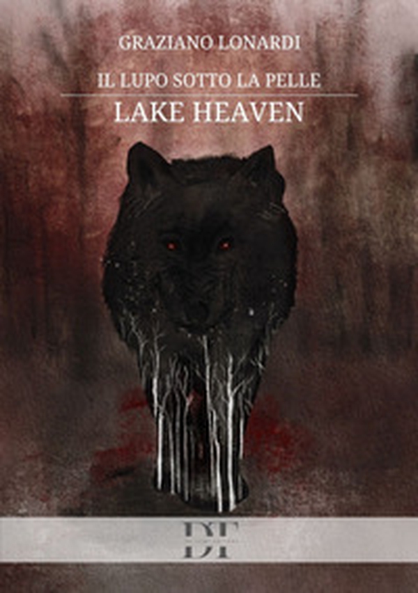 Il lupo sotto la pelle. Lake Heaven - Librerie.coop Il lupo sotto la pelle. Lake Heaven - Librerie.coop