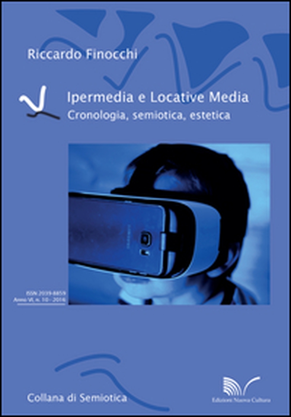 Ipermedia e locative media. Cronologia, semiotica, estetica - Librerie.coop Ipermedia e locative media. Cronologia, semiotica, estetica - Librerie.coop