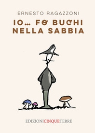 Io... fo buchi nella sabbia - Librerie.coop
