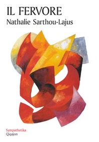 Il fervore. Fiamma che trasforma la vita - Librerie.coop