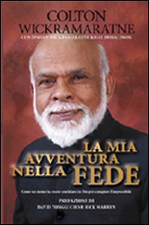 La mia avventura nella fede. Come un uomo ha osato confidare in Dio per compiere l'impossibile - Librerie.coop