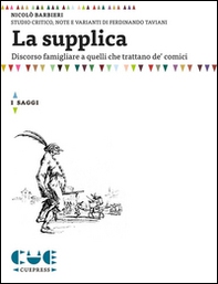 La supplica. Discorso famigliare a quelli che trattano de' comici - Librerie.coop