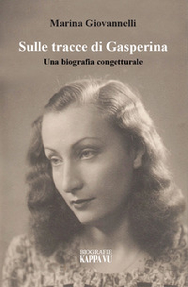 Sulle tracce di Gasperina. Una biografia congetturale - Librerie.coop Sulle tracce di Gasperina. Una biografia congetturale - Librerie.coop