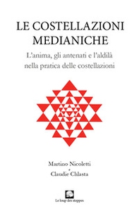 Le costellazioni medianiche. Lanima, gli antenati e l'aldilà nella pratica delle costellazioni - Librerie.coop Le costellazioni medianiche. Lanima, gli antenati e l'aldilà nella pratica delle costellazioni - Librerie.coop
