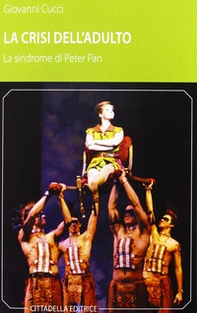 La crisi dell'adulto. La sindrome di Peter Pan - Librerie.coop