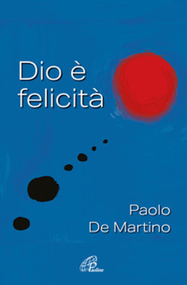 Dio è felicità - Librerie.coop Dio è felicità - Librerie.coop