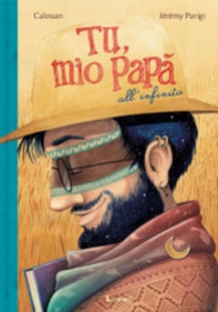 Tu, mio papà all'infinito - Librerie.coop