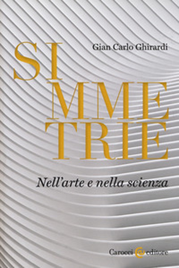 Simmetrie. Nell'arte e nella scienza - Librerie.coop Simmetrie. Nell'arte e nella scienza - Librerie.coop