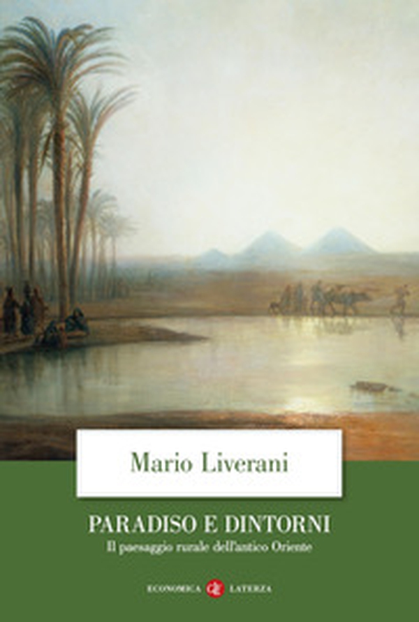 Paradiso e dintorni. Il paesaggio rurale dell'antico Oriente - Librerie.coop Paradiso e dintorni. Il paesaggio rurale dell'antico Oriente - Librerie.coop