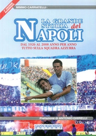 La grande storia del Napoli. Dal 1926 al 2008 anno per anno, Tutto sulla squadra azzurra - Librerie.coop