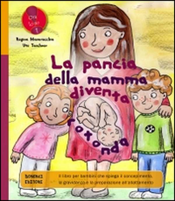 La pancia della mamma diventa rotonda - Librerie.coop La pancia della mamma diventa rotonda - Librerie.coop