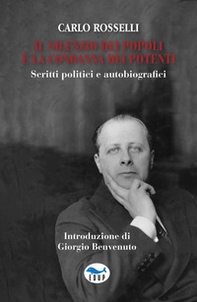 Il silenzio dei popoli è la condanna dei potenti. Scritti politici e autobiografici - Librerie.coop Il silenzio dei popoli è la condanna dei potenti. Scritti politici e autobiografici - Librerie.coop