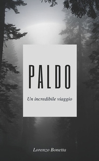 Paldo. Un incredibile viaggio - Librerie.coop Paldo. Un incredibile viaggio - Librerie.coop
