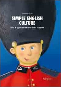 Simple english culture. Unità di apprendimento sulla civiltà anglofona - Librerie.coop