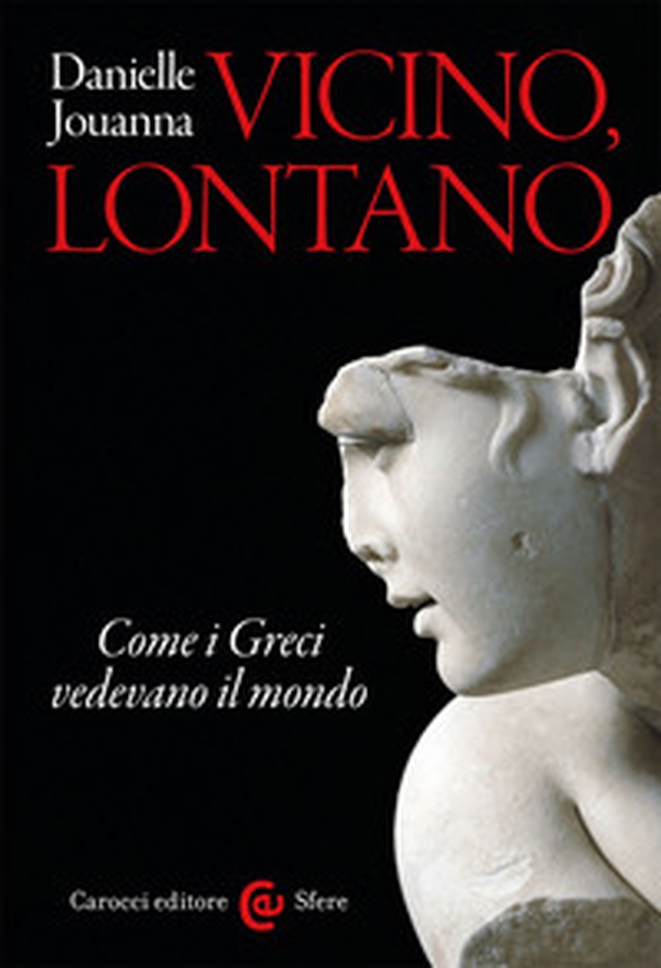 Vicino, lontano. Come i Greci vedevano il mondo - Librerie.coop Vicino, lontano. Come i Greci vedevano il mondo - Librerie.coop