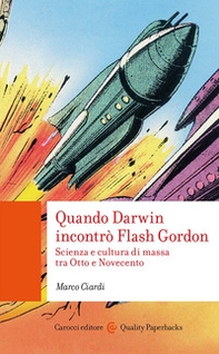 Quando Darwin incontrò Flash Gordon - Librerie.coop Quando Darwin incontrò Flash Gordon - Librerie.coop