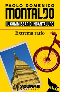 Extrema ratio. Il commissario Incantalupo - Librerie.coop