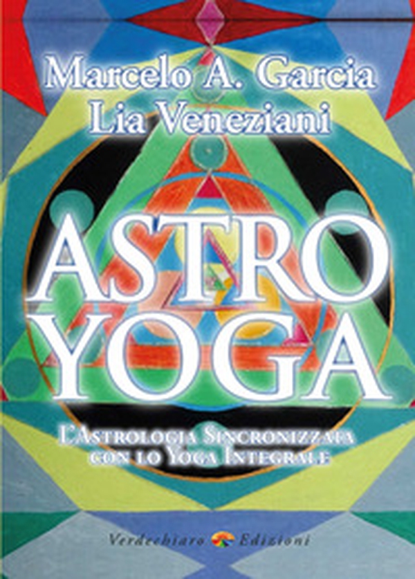 Astro yoga. L'astrologia sincronizzata con lo yoga integrale - Librerie.coop Astro yoga. L'astrologia sincronizzata con lo yoga integrale - Librerie.coop