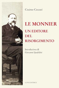 Le Monnier. Un editore del Risorgimento - Librerie.coop
