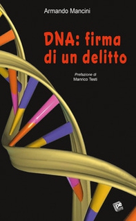 DNA: firma di un delitto - Librerie.coop