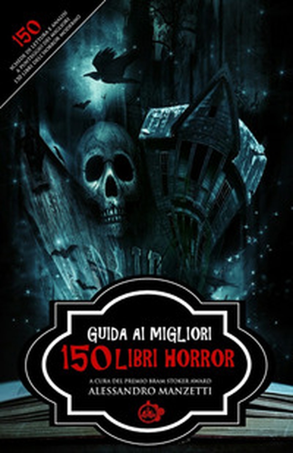 Guida ai migliori 150 libri horror - Librerie.coop Guida ai migliori 150 libri horror - Librerie.coop