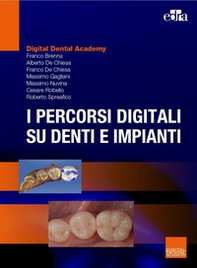 I percorsi digitali su denti e impianti - Librerie.coop I percorsi digitali su denti e impianti - Librerie.coop