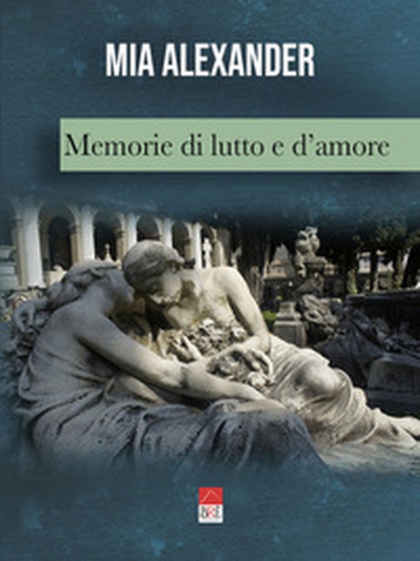 Memorie di lutto e d'amore - Librerie.coop Memorie di lutto e d'amore - Librerie.coop