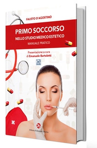 Primo soccorso nello studio medico estetico. Manuale pratico - Librerie.coop