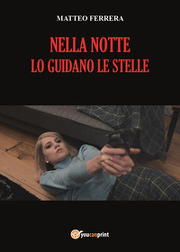Nella notte lo guidano le stelle - Librerie.coop Nella notte lo guidano le stelle - Librerie.coop